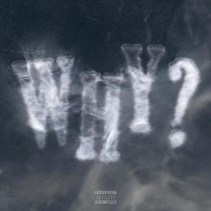 WHY? (feat. Trombó) (Explicit)