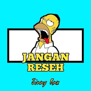 Jangan Reseh