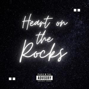 Heart On The Rocks (Explicit)