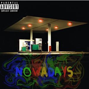 Nowadays (Explicit)