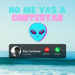 No me vas a contestar