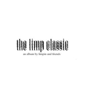 the limp classic (Explicit)