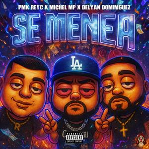 SE MENEA (feat. Delyan Dominguez & Pmk Reyc) (Special Version)