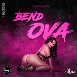 Bend Ova (Explicit)