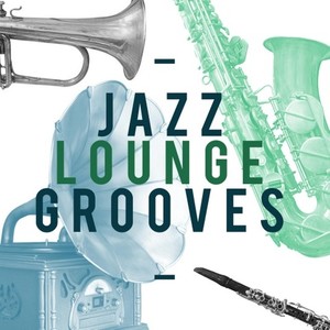 Jazz Lounge Grooves