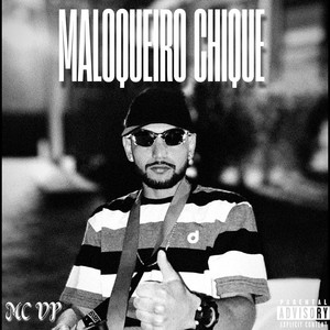 Maloqueiro Chique (Explicit)
