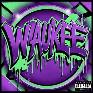 WAUKEE (feat. ThoseNewYorkKids & Slimm Turna) (Explicit)