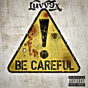 BE CAREFUL (Explicit)