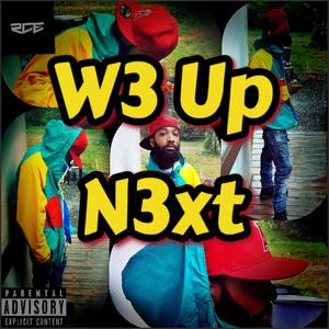 W3 UP N3xt (Explicit)