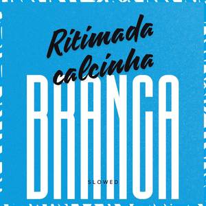 Ritimada Calcinha Branca (Slowed|Explicit)
