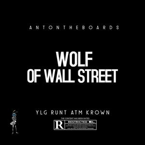 WOLF OF WALL STREET (feat. YLG RUNT & ATM KROWN) [Explicit]