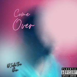 Come Over (Explicit)