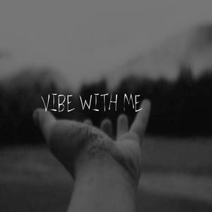 Vibe With Me