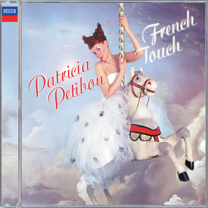 Patricia Petibon: French Touch (フレンチタツチ)