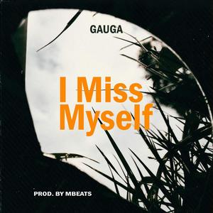 I Miss My Self