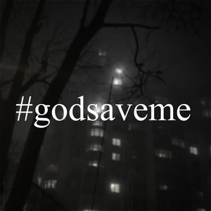 #godsaveme (Explicit)