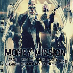 Money Mission (feat. Scotty Beamin, Keith Sirjay, Nasty Nellz & Kiko) [Explicit]