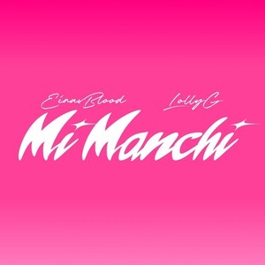 Mi Manchi (Explicit)