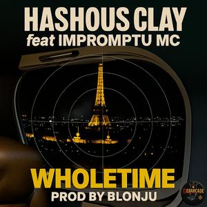 WholeTime (feat. impromptu MC) (Explicit)