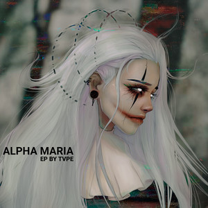 Alpha Maria - EP (Explicit)