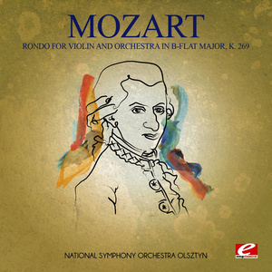 Mozart: Rondo for Violin and Orchestra in B-Flat Major, K. 269 (Digitally Remastered)