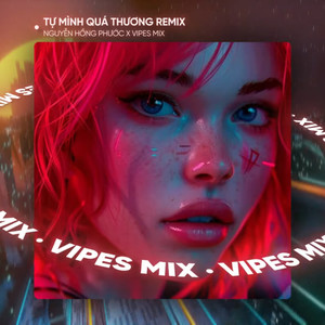 Tự Mình Quá Thương (Remix House)
