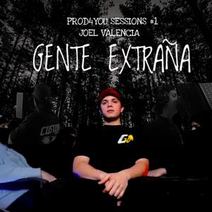 Gente Extraña - PROD4YOU Sessions #1 (feat. Joel Valencia) (Explicit)