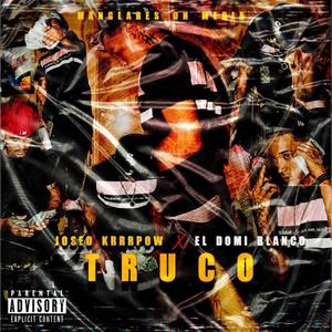 T R U C O (feat. El Domi Blanco) (Explicit)