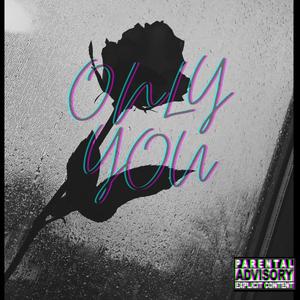 Only U (feat. $ilky) [Explicit]