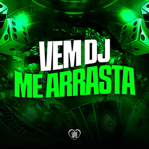 Vem Dj Me Arrasta (Explicit)
