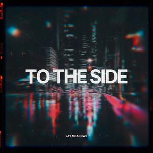 To The Side (Explicit)