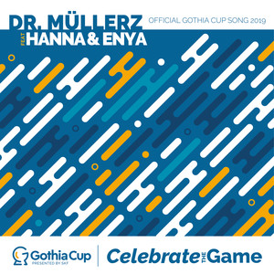 Dr. Müllerz - Celebrate the Game(Official Gothia cup song 2019)