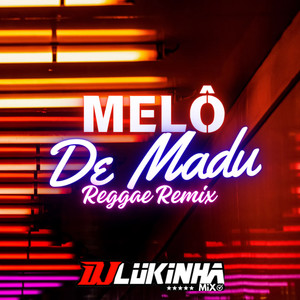 Melô De Madu (Reggae Remix)