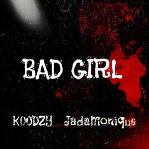 Bad Girl (feat. JadaMonique)