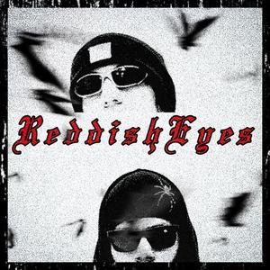 ReddishEyes (feat. hellboyblazing) (Explicit)