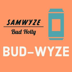 BUD-WYZE (Explicit)