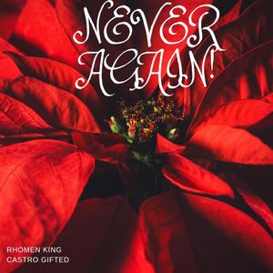 Never Again! (feat. Castro Gifted) [Raw Archive]