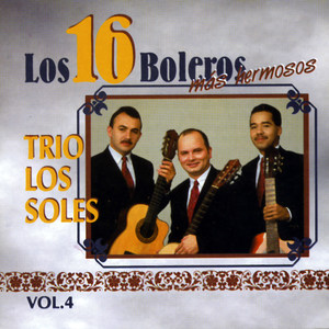 Los 16 Boleros Más Hermosos (Vol. 4)