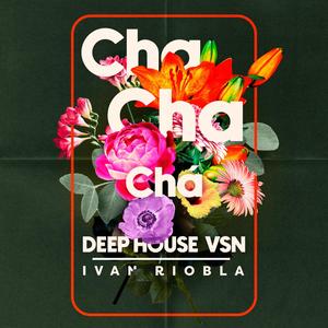 Cha-Cha-Chá (Deep House Vsn)