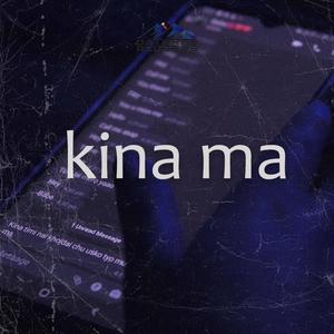Kina ma(feat. MamaRick)