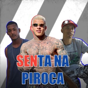Senta na Piroca (Explicit)