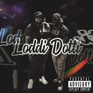 Loddi Dotti (Explicit)