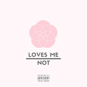 Loves Me Not (Explicit)