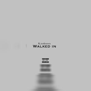 Walked in (Explicit)