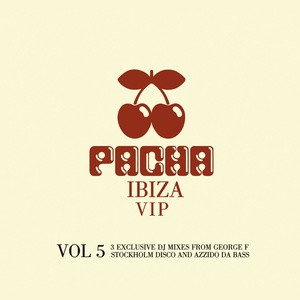 Pacha Ibiza VIP Vol 5