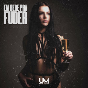 ELA BEBE PRA FUDER (Explicit)