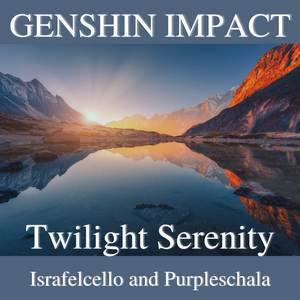 Twilight Serenity (From "Genshin Impact")