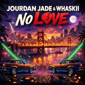 No Love (feat. Jourdan Jade)
