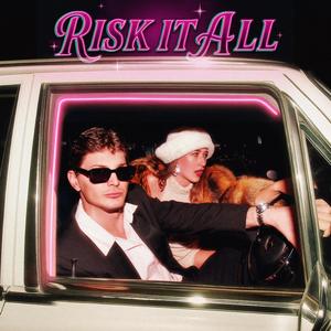Risk It All (Explicit)