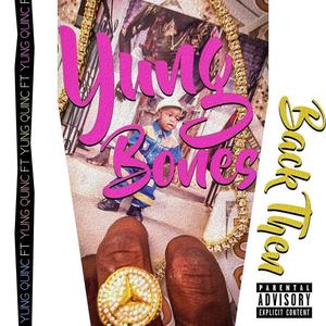 Back Then(feat. Yung Bones) (Explicit)